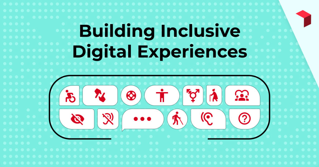 Building Inclusive Digital Experiences